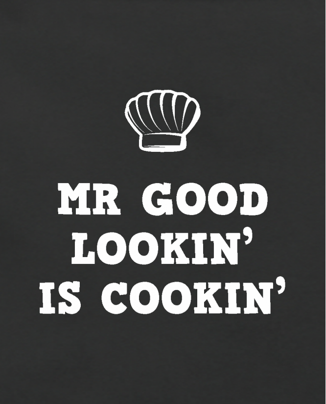 Prijuostė  Mr good looking is cooking